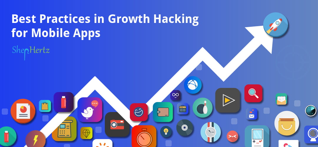 Best Practices in Growth Hacking for Mobile Apps